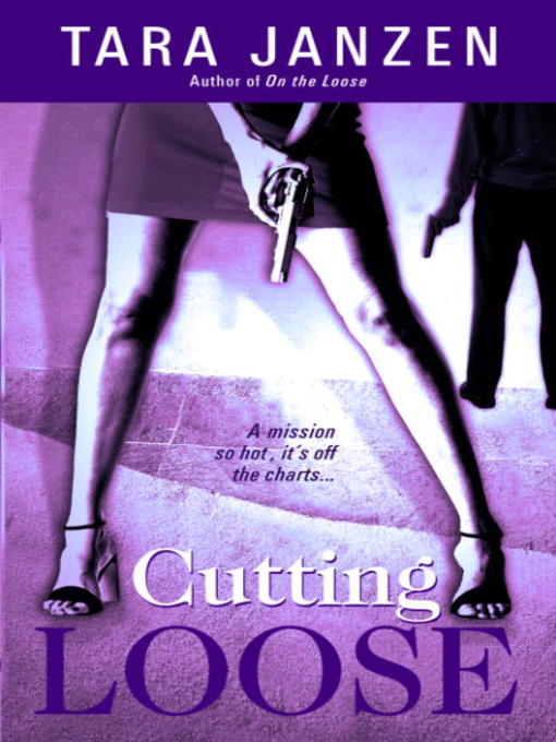 Title details for Cutting Loose by Tara Janzen - Available